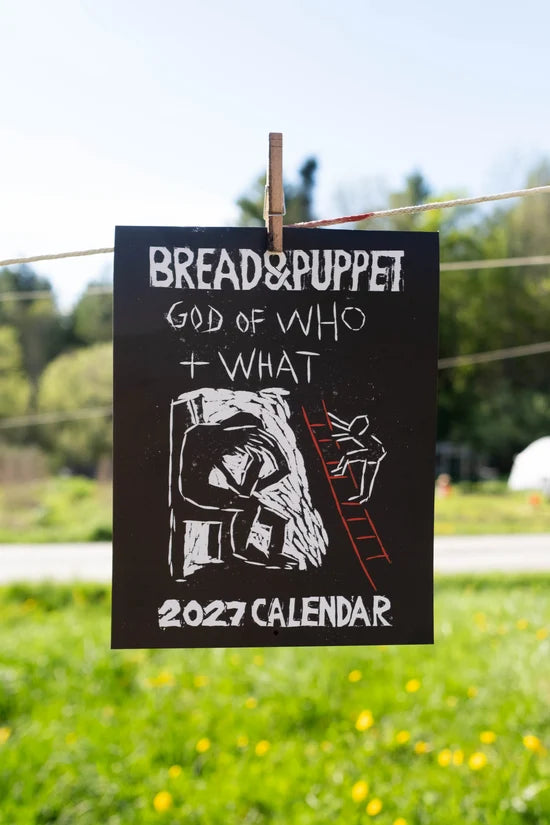 Bread + Puppet Press - 2027 God of Who + What Calendar