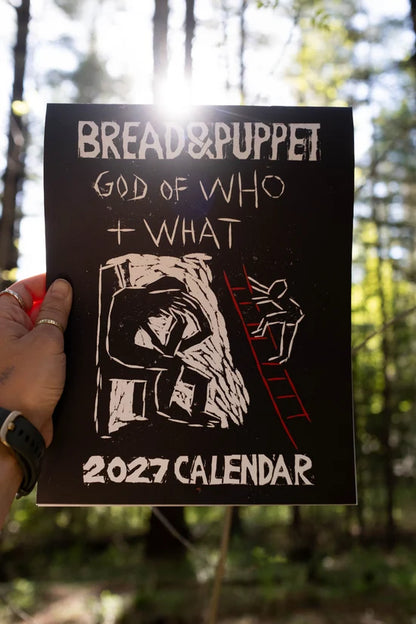 Bread + Puppet Press - 2027 God of Who + What Calendar