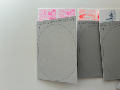 ZINE - HOW TO LEARN HOW TO LOVE - Eirinn Hayhow