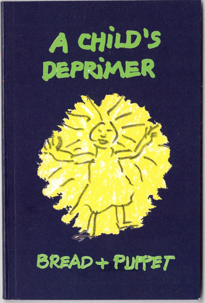 Bread + Puppet Press - A Child's Deprimer