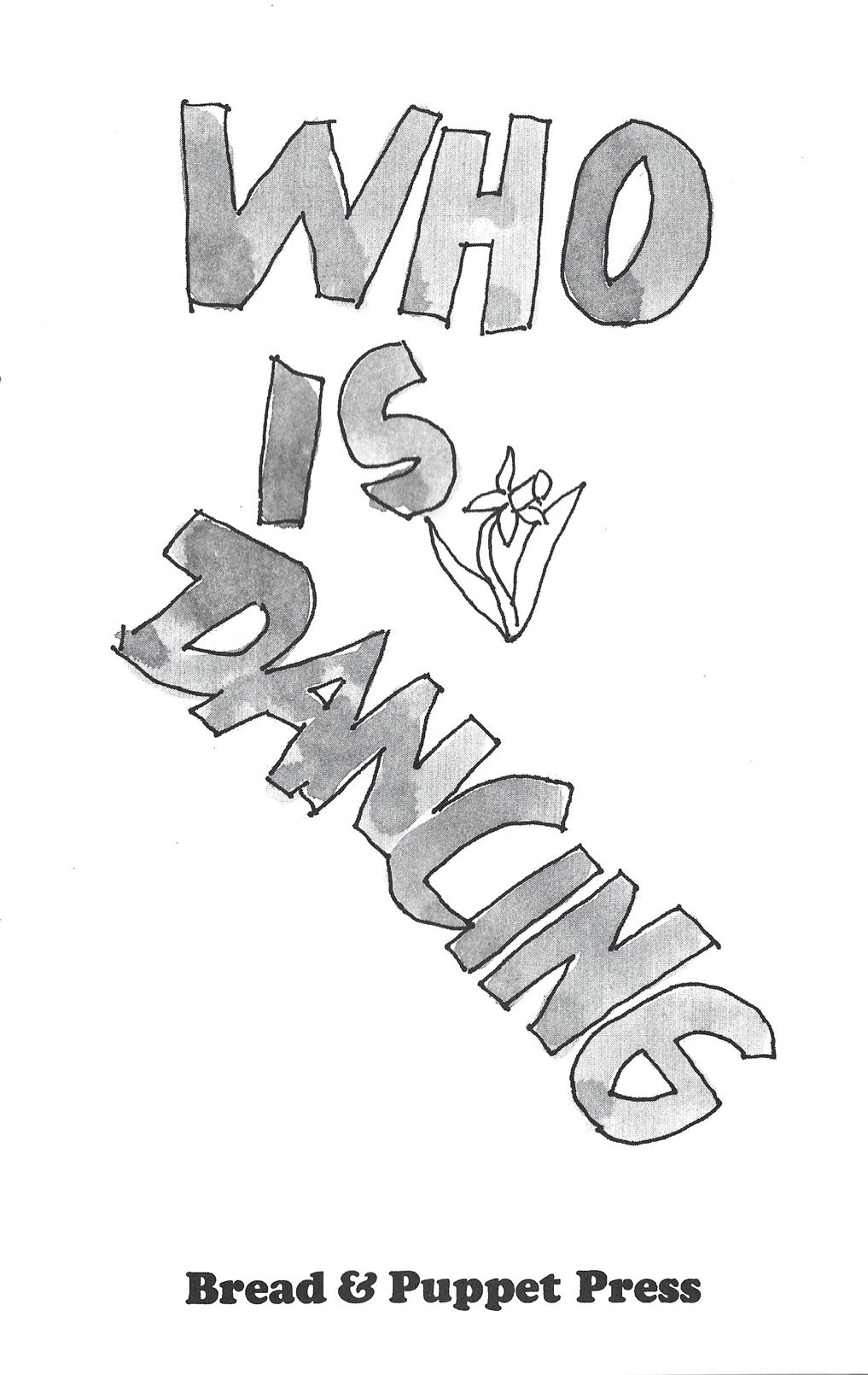 Bread + Puppet Press - Who Is Dancing