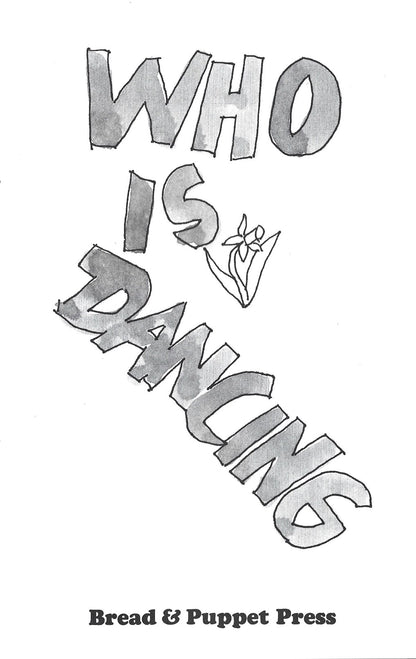 Bread + Puppet Press - Who Is Dancing